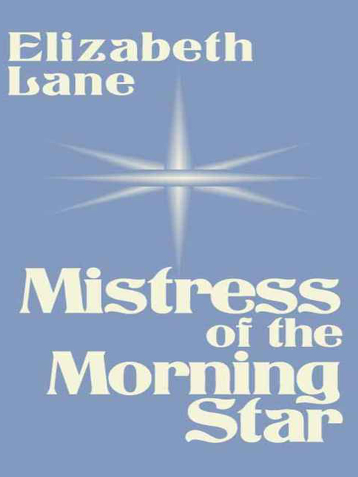 Title details for Mistress of the Morning Star by Elizabeth Lane - Available